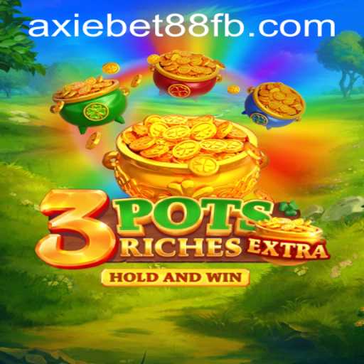 Dive into the Thrill of 3potsExtra at AxieBet88 Casino