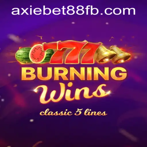 Exploring BurningWins: A Deep Dive into AxieBet88 Casino's Exciting Game