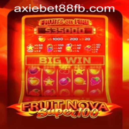 Explore the Exciting World of FruitNovaSuper100 at AxieBet88 Casino