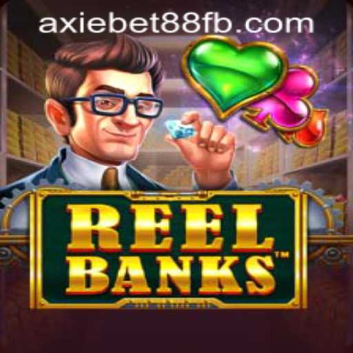 ReelBanks Game at AxieBet88 Casino: An Engaging Experience for Casino Enthusiasts