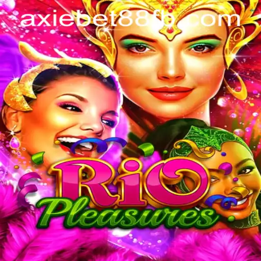 Unveiling the Thrill of RioPleasures: Explore the Vibrant World of AxieBet88 Casino's Latest Game